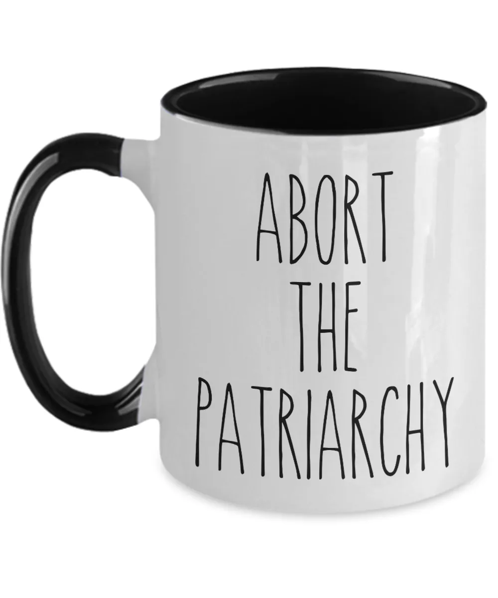 Abort the Patriarchy Mug Reproductive Rights Social Justice Feminism Pro Choice Women's Rights Abortion Rights Coffee Cup