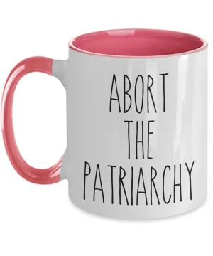 Abort the Patriarchy Mug Reproductive Rights Social Justice Feminism Pro Choice Women's Rights Abortion Rights Coffee Cup
