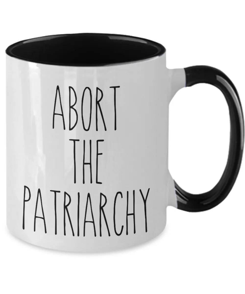 Abort the Patriarchy Mug Reproductive Rights Social Justice Feminism Pro Choice Women's Rights Abortion Rights Coffee Cup