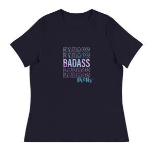 Badass Mom - Women's Relaxed T-Shirt