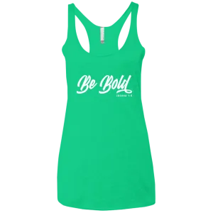 Be Bold | Ladies’ Racerback Tank