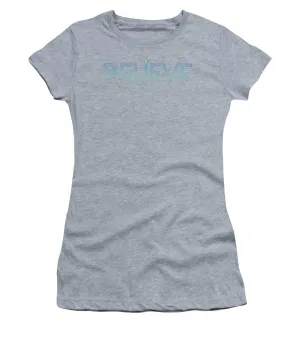 Believe - Women's T-Shirt