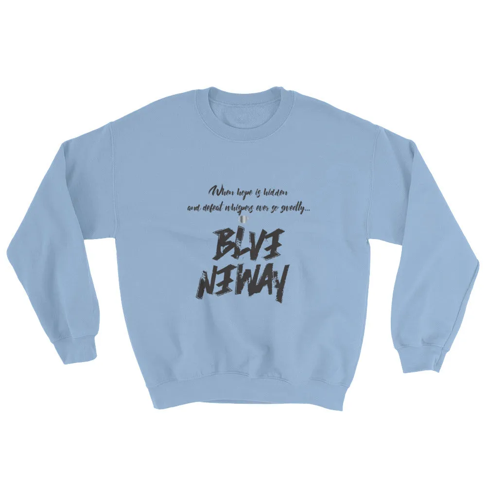 BelieveAnyway BeBold Unisex Sweatshirt