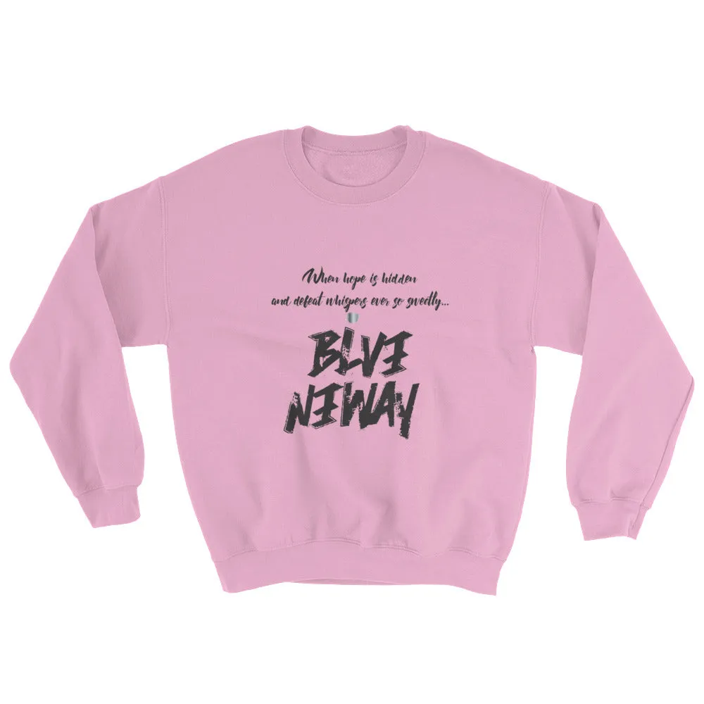 BelieveAnyway BeBold Unisex Sweatshirt