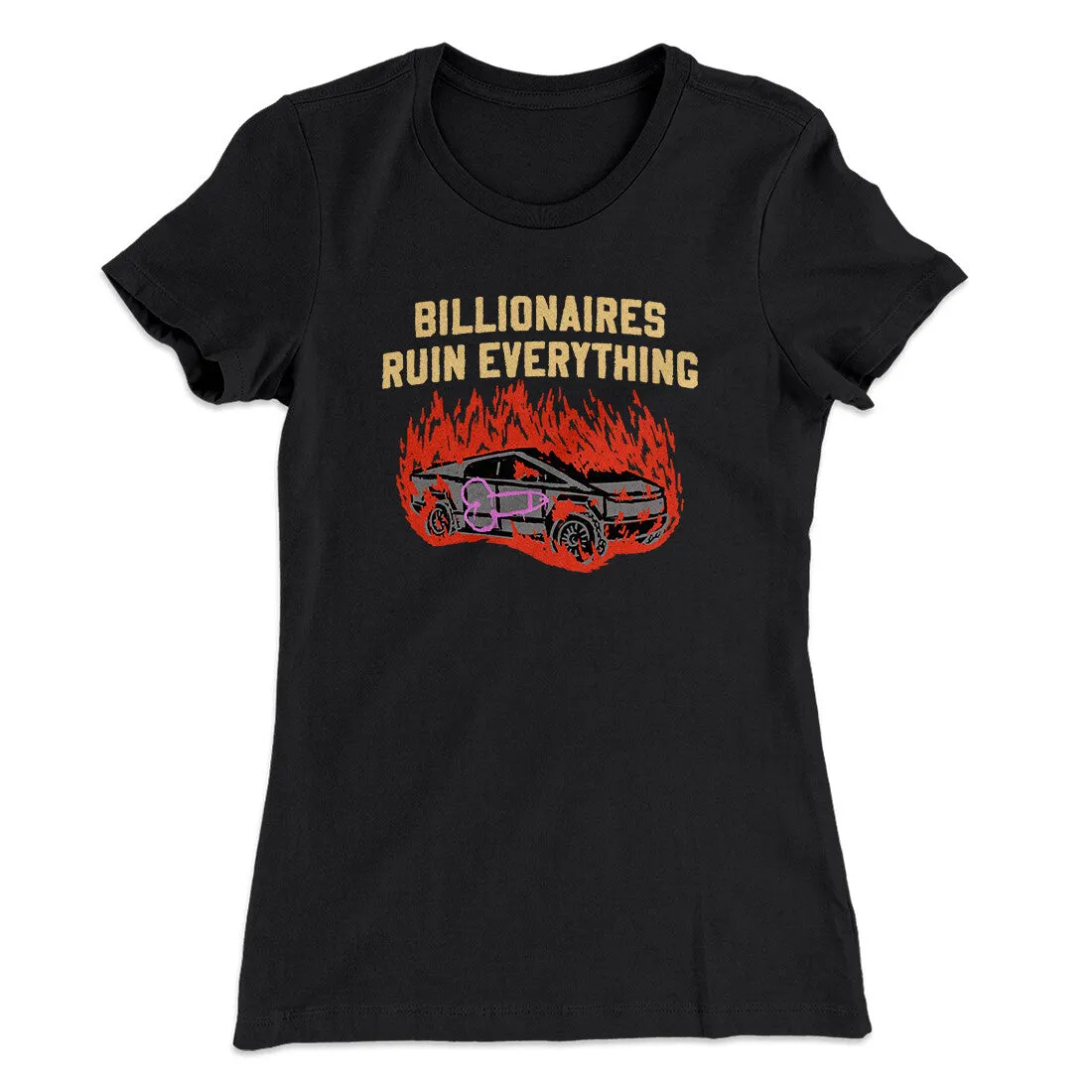 Billionaires Ruin Everything Women's T-Shirt