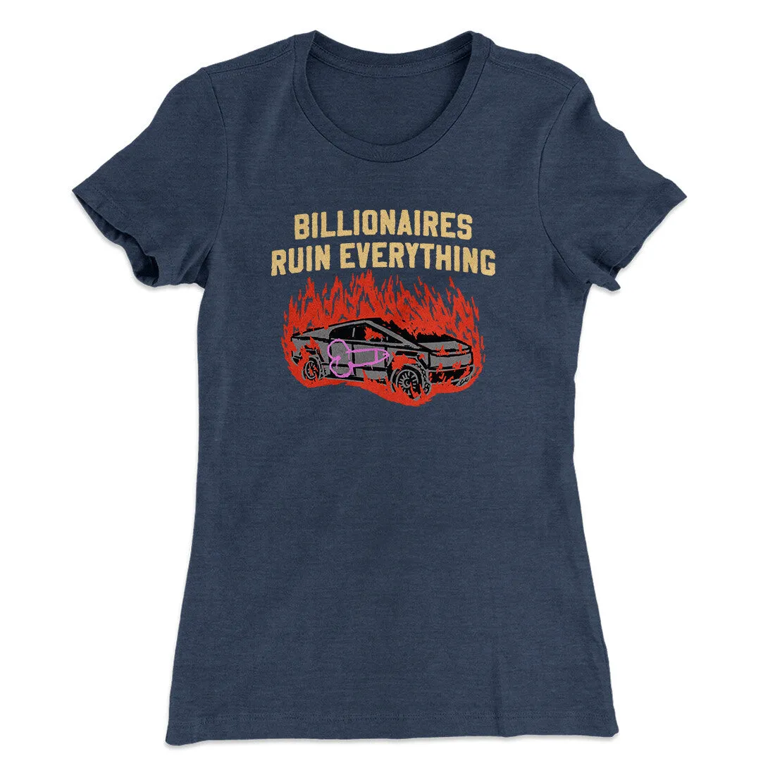 Billionaires Ruin Everything Women's T-Shirt