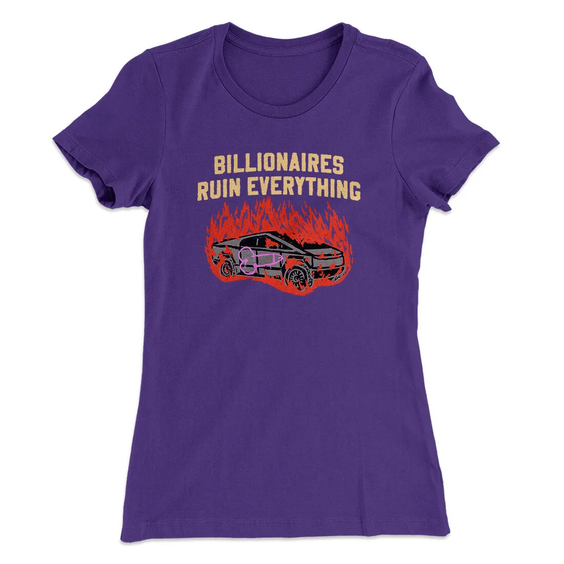 Billionaires Ruin Everything Women's T-Shirt