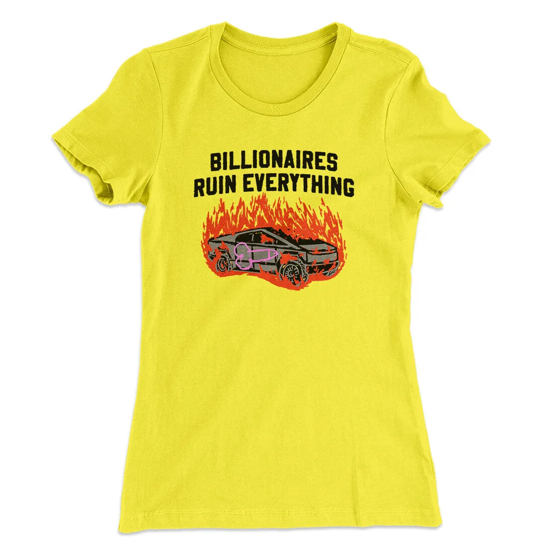 Billionaires Ruin Everything Women's T-Shirt