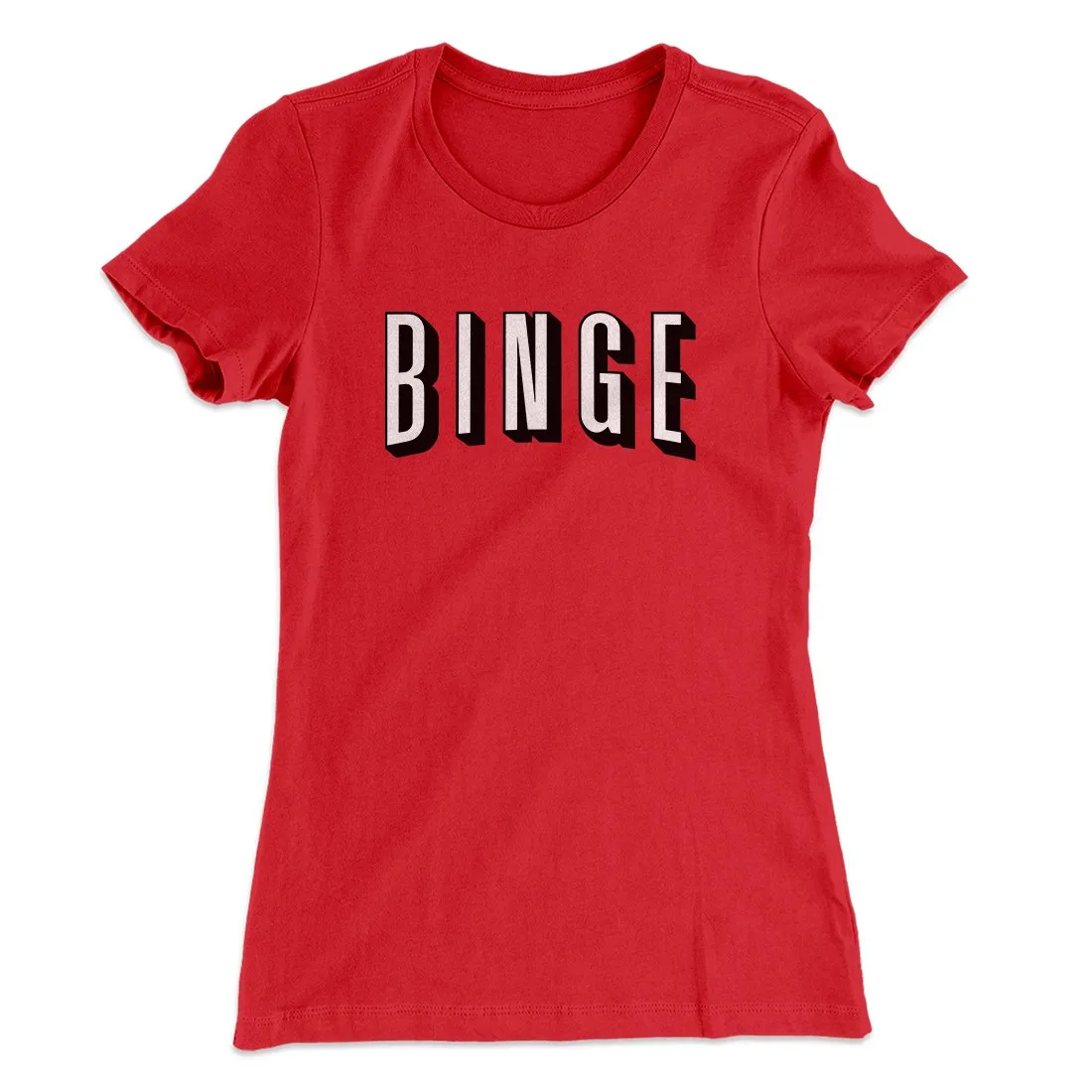 Binge Women's T-Shirt