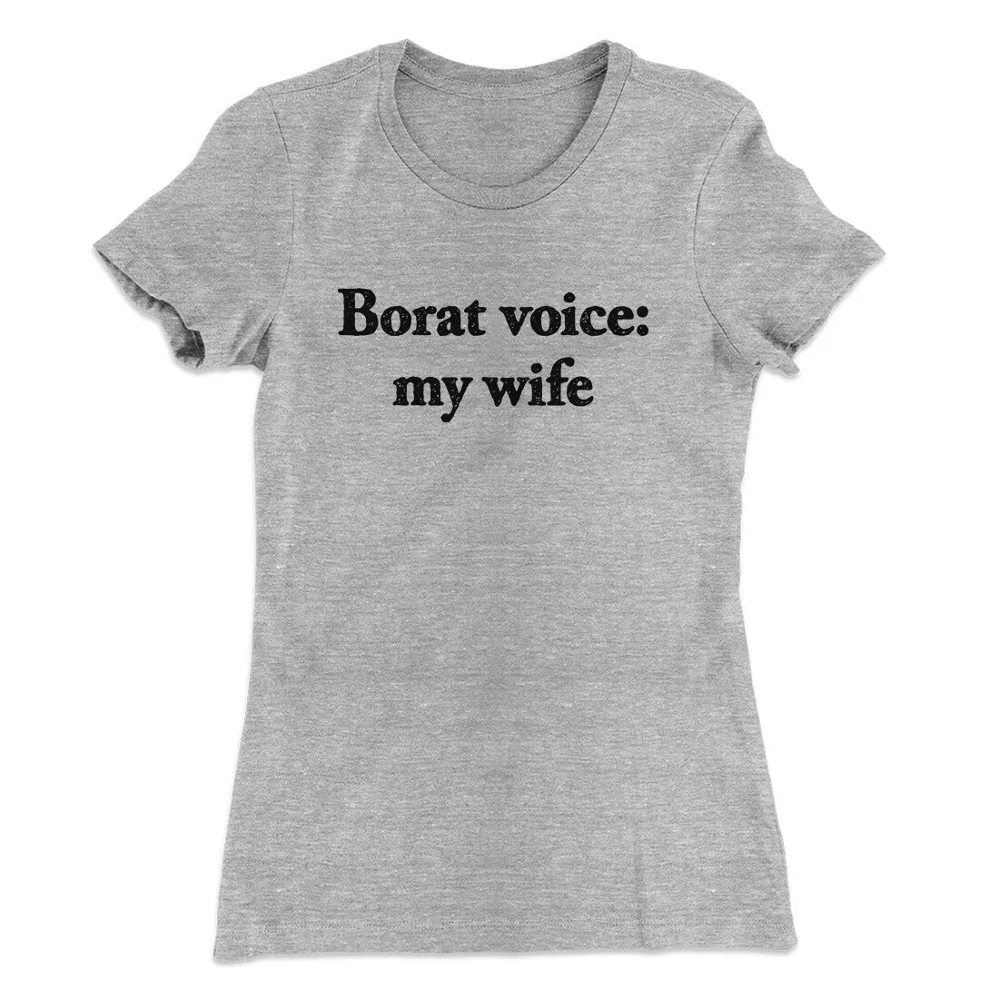 Borat Voice My Wife Women's T-Shirt