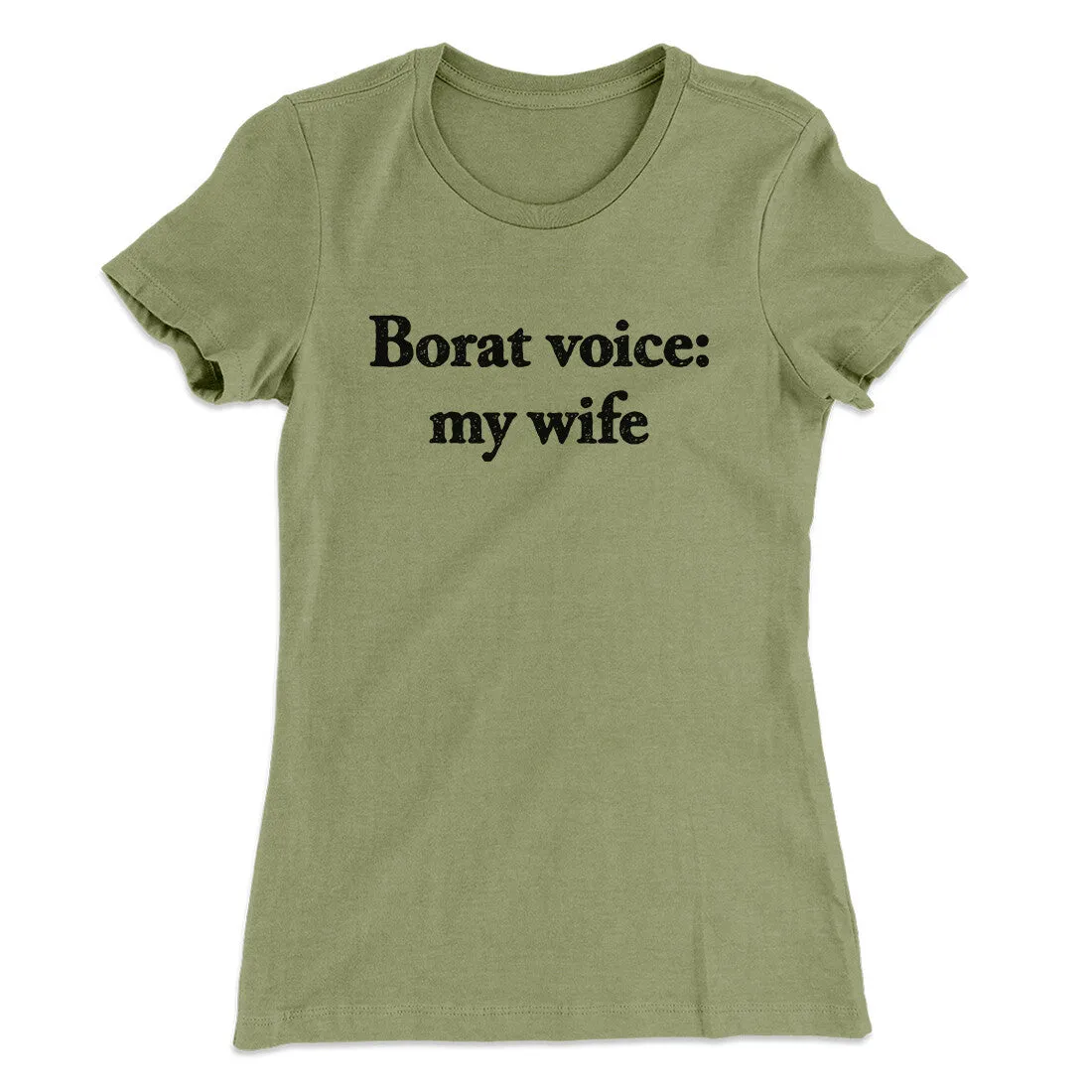 Borat Voice My Wife Women's T-Shirt