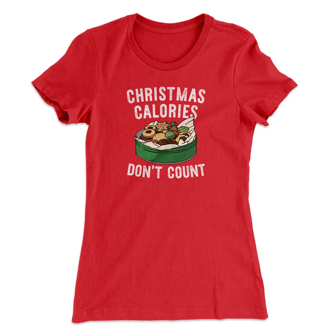 Christmas Calories Don’t Count Women's T-Shirt