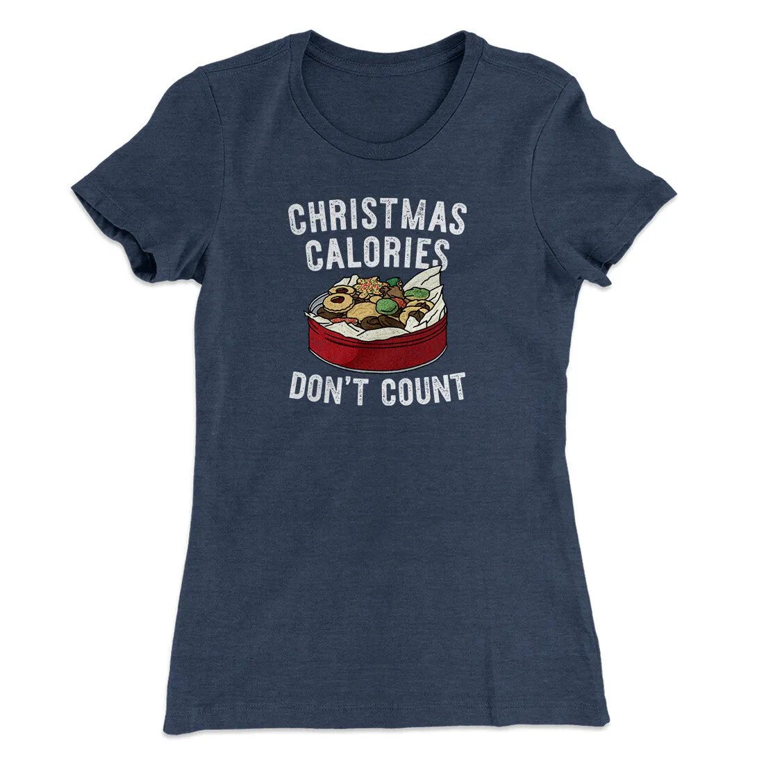 Christmas Calories Don’t Count Women's T-Shirt