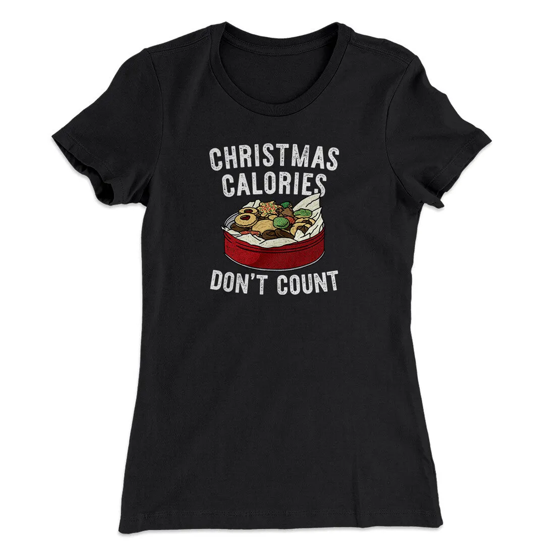 Christmas Calories Don’t Count Women's T-Shirt