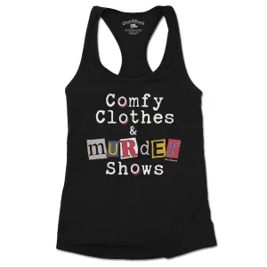 Comfy Clothes & Murder Shows Ladies Tank Top