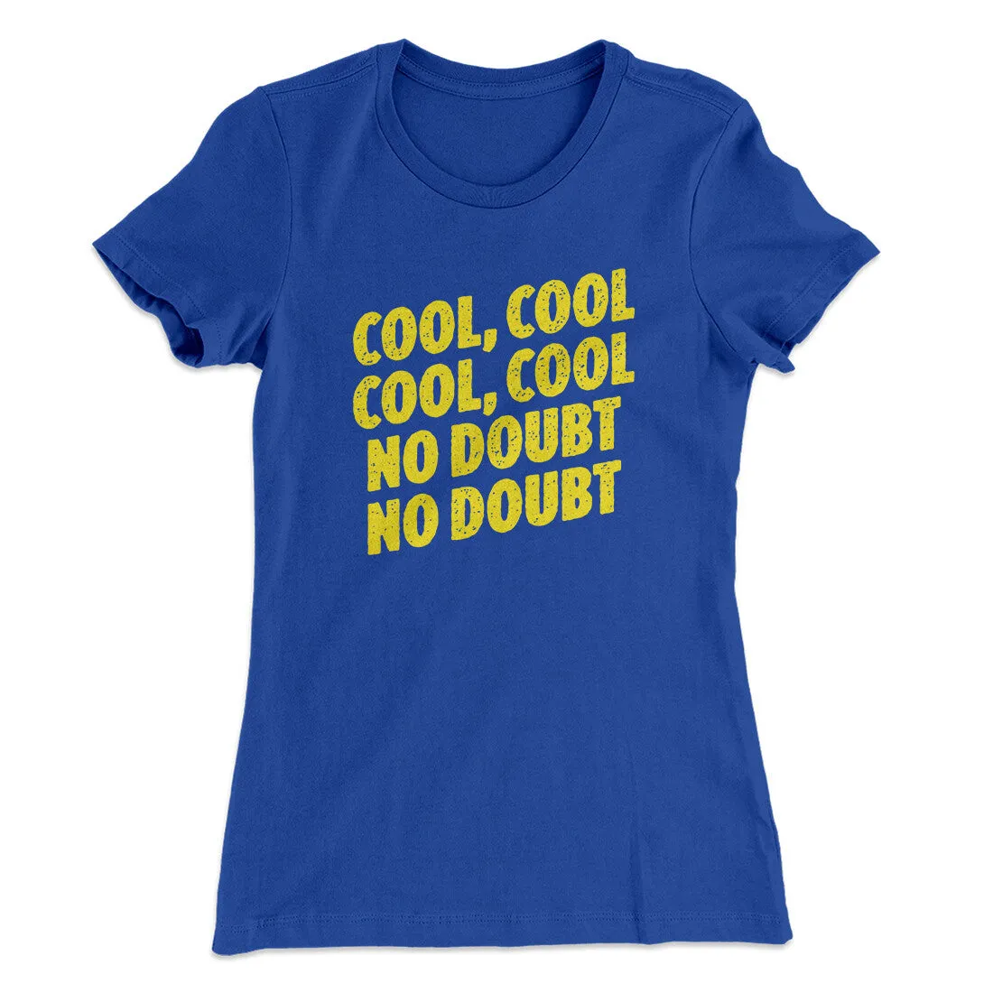 Cool Cool No Doubt No Doubt Women's T-Shirt
