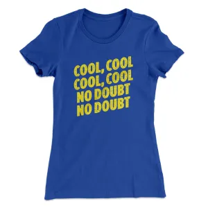 Cool Cool No Doubt No Doubt Women's T-Shirt