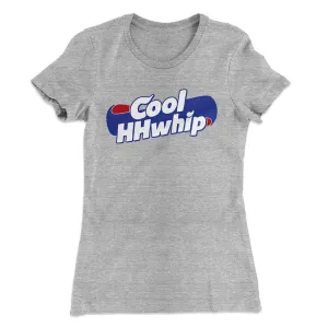 Cool Hhwhip Women's T-Shirt