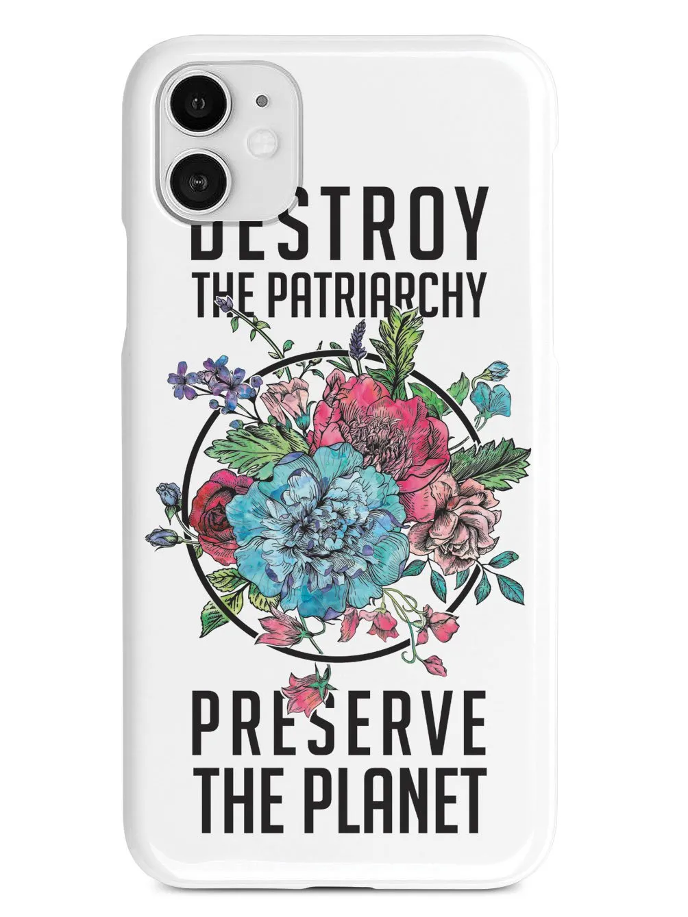 Destroy the Patriarchy Preserve the Planet - White Case