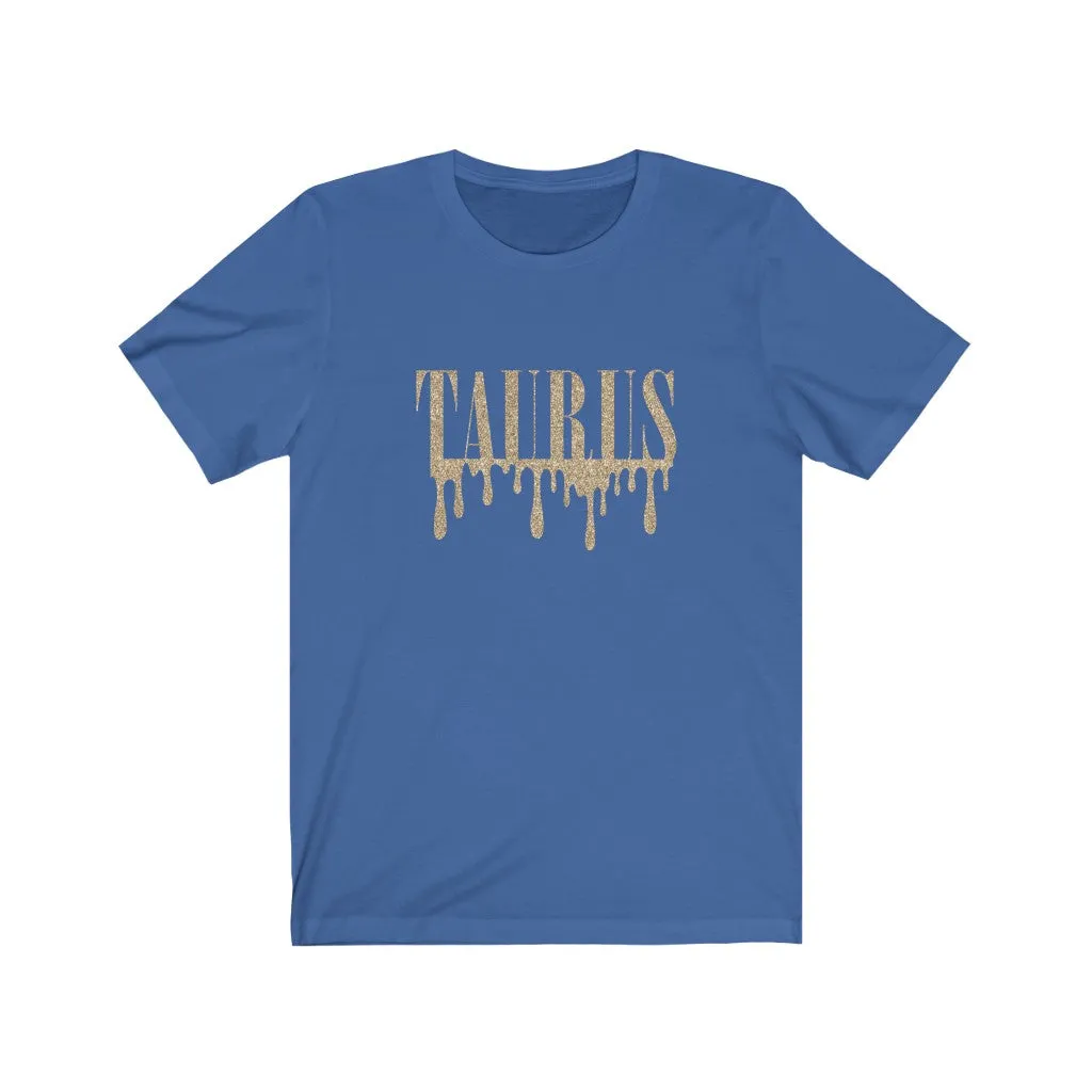 Drippin' Taurus Tee