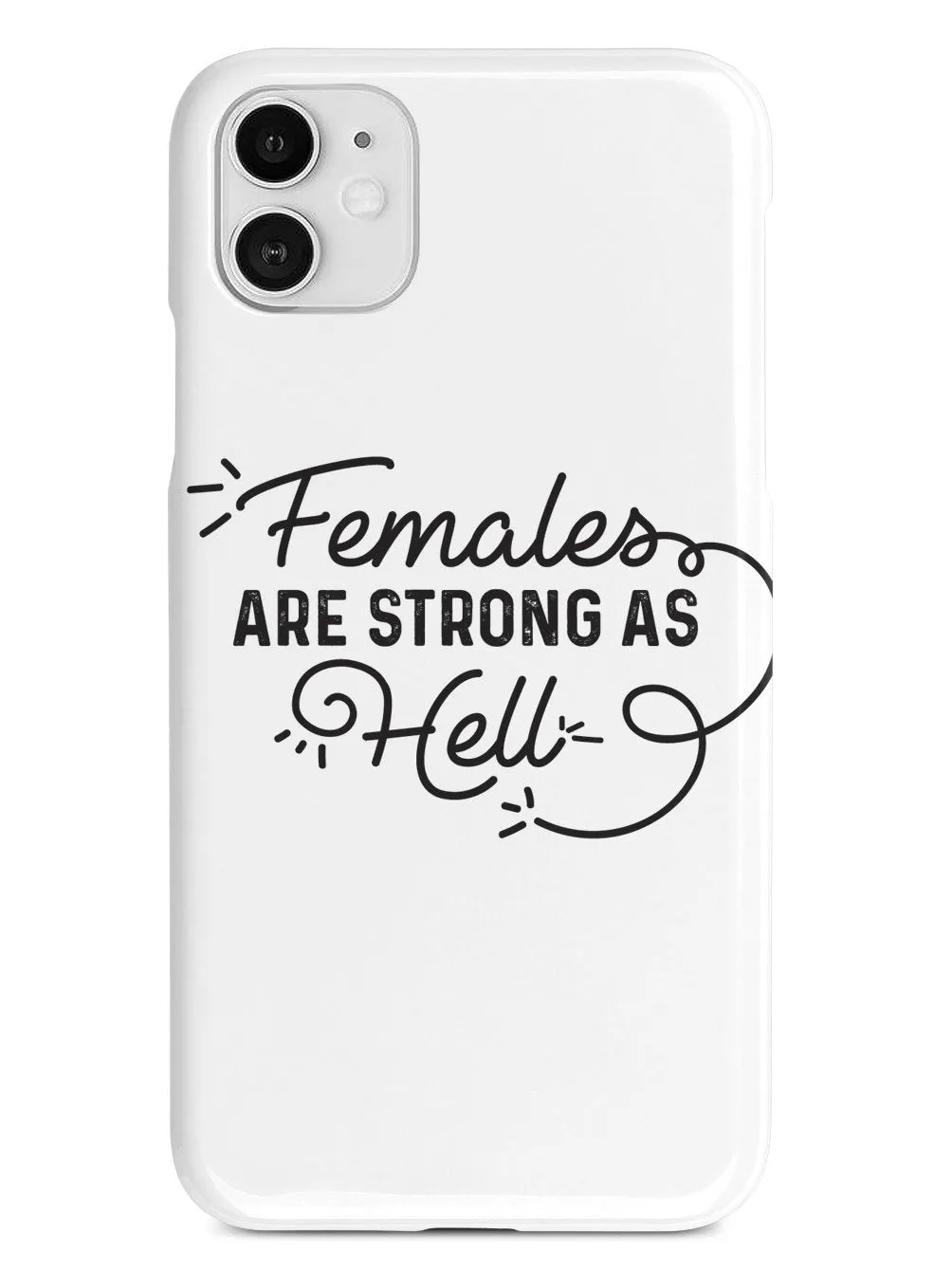 Females Are Strong As Hell Case