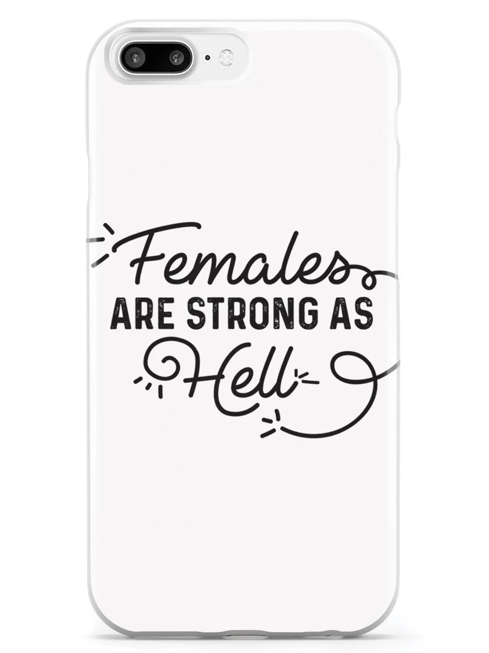 Females Are Strong As Hell Case