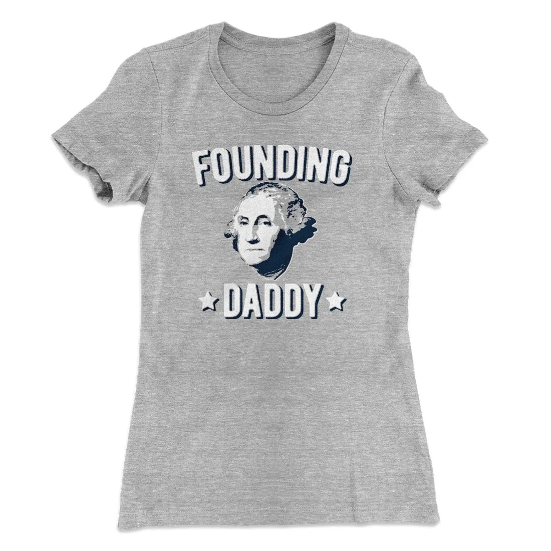 Founding Daddy Women's T-Shirt