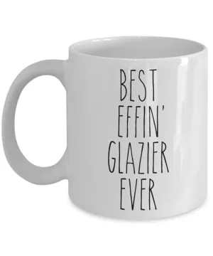 Gift For Glazier Best Effin' Glazier Ever Mug Coffee Cup Funny Coworker Gifts