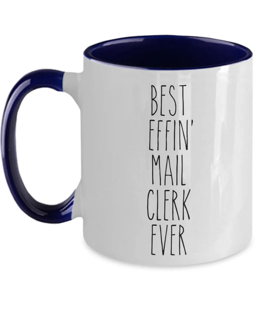 Gift For Mail Clerk Best Effin' Mail Clerk Ever Mug Two-Tone Coffee Cup Funny Coworker Gifts
