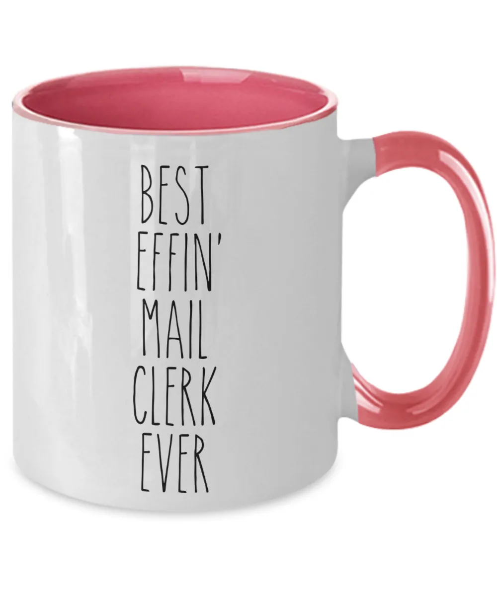 Gift For Mail Clerk Best Effin' Mail Clerk Ever Mug Two-Tone Coffee Cup Funny Coworker Gifts
