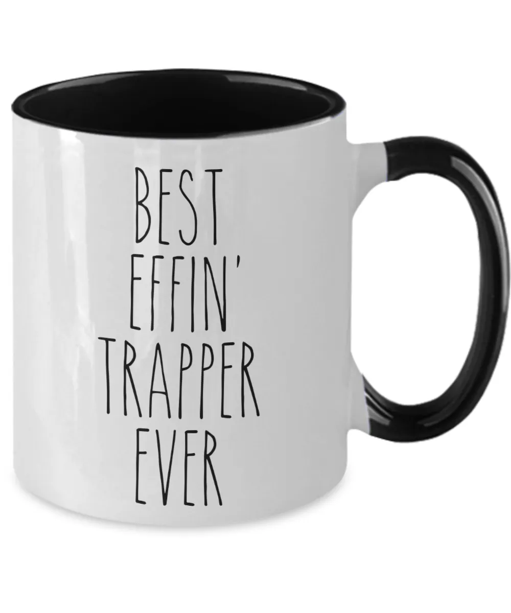 Gift For Trapper Best Effin' Trapper Ever Mug Two-Tone Coffee Cup Funny Coworker Gifts