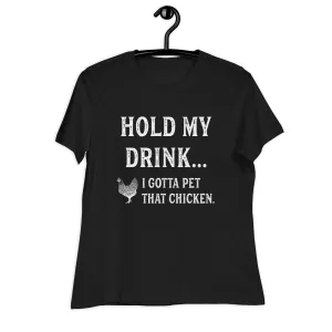 Hold My Drink Ladies' Relaxed T-Shirt