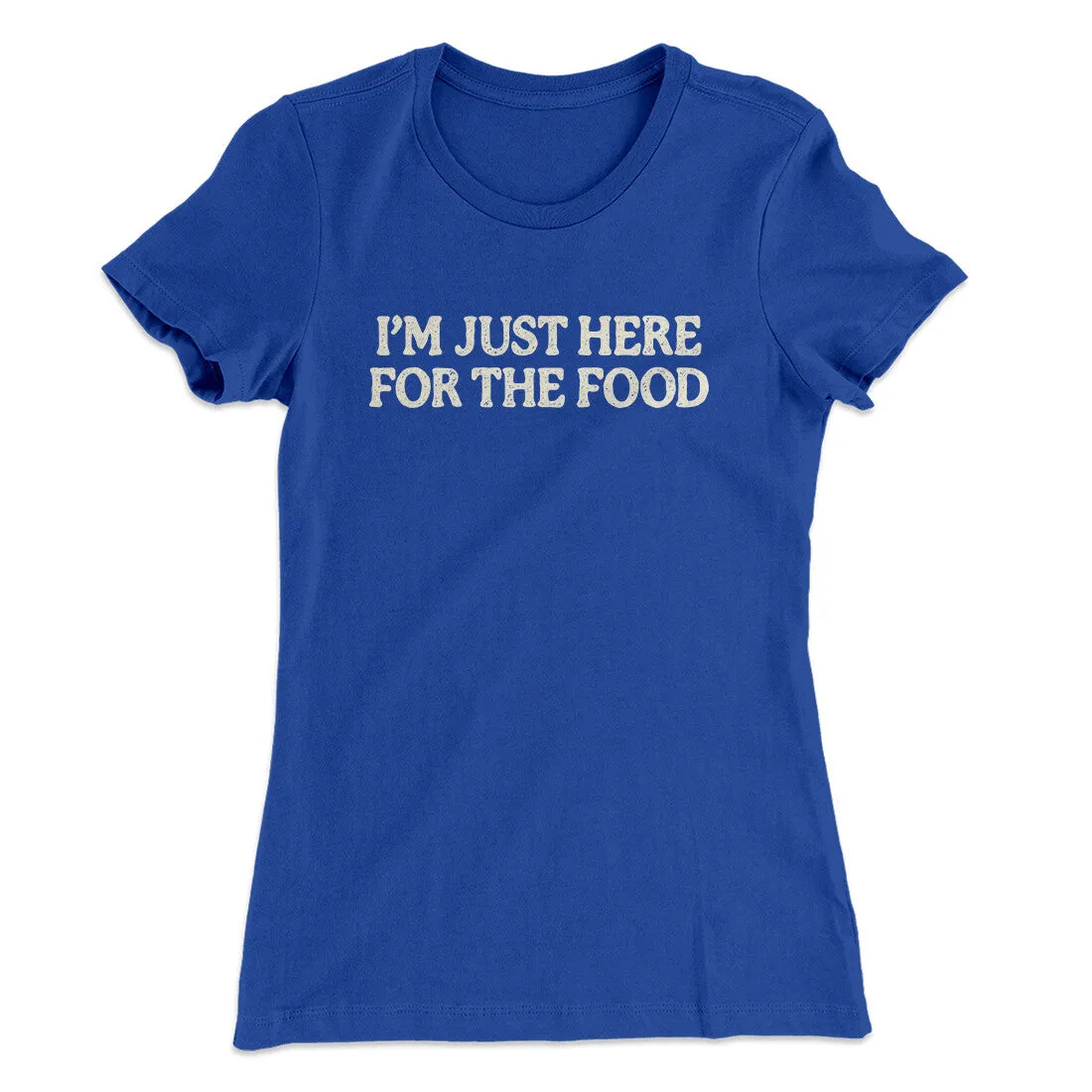 I’m Just Here For The Food Funny Thanksgiving Women's T-Shirt