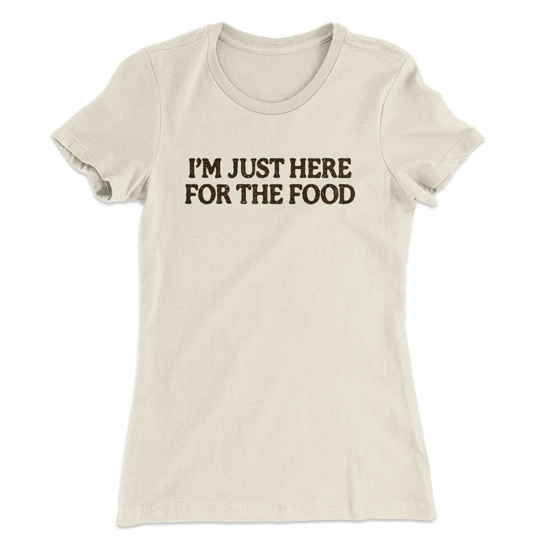 I’m Just Here For The Food Funny Thanksgiving Women's T-Shirt
