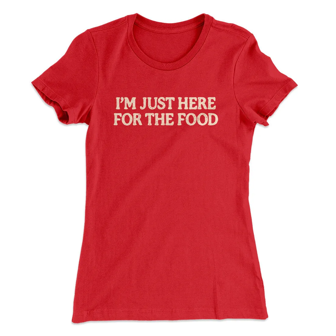 I’m Just Here For The Food Funny Thanksgiving Women's T-Shirt