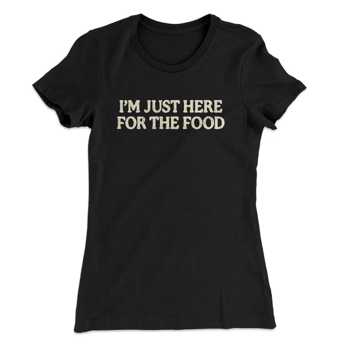 I’m Just Here For The Food Funny Thanksgiving Women's T-Shirt