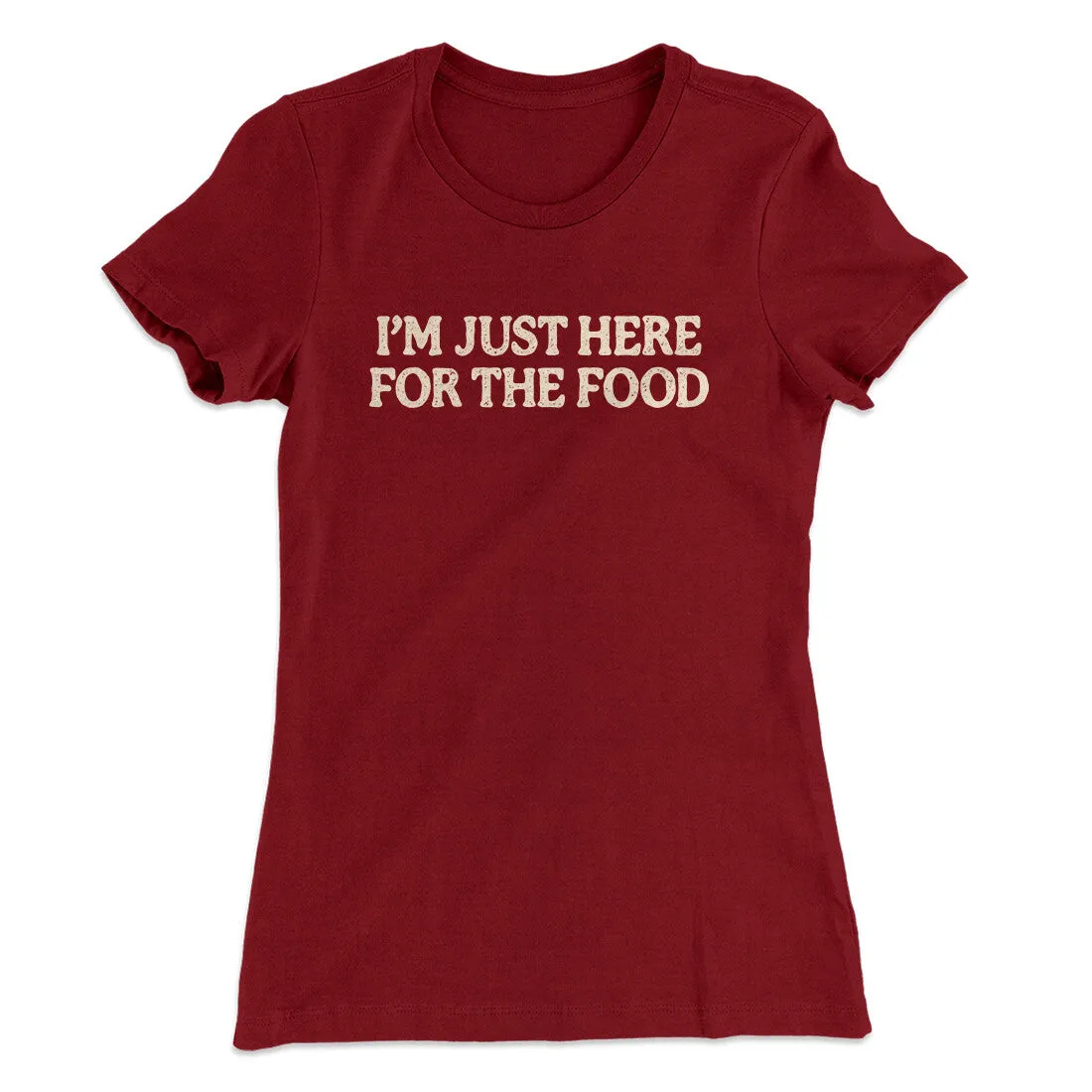 I’m Just Here For The Food Funny Thanksgiving Women's T-Shirt