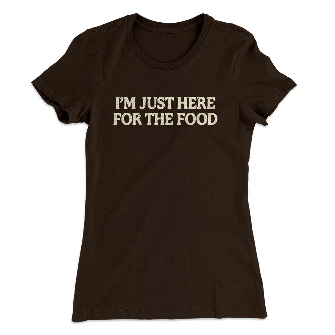 I’m Just Here For The Food Funny Thanksgiving Women's T-Shirt