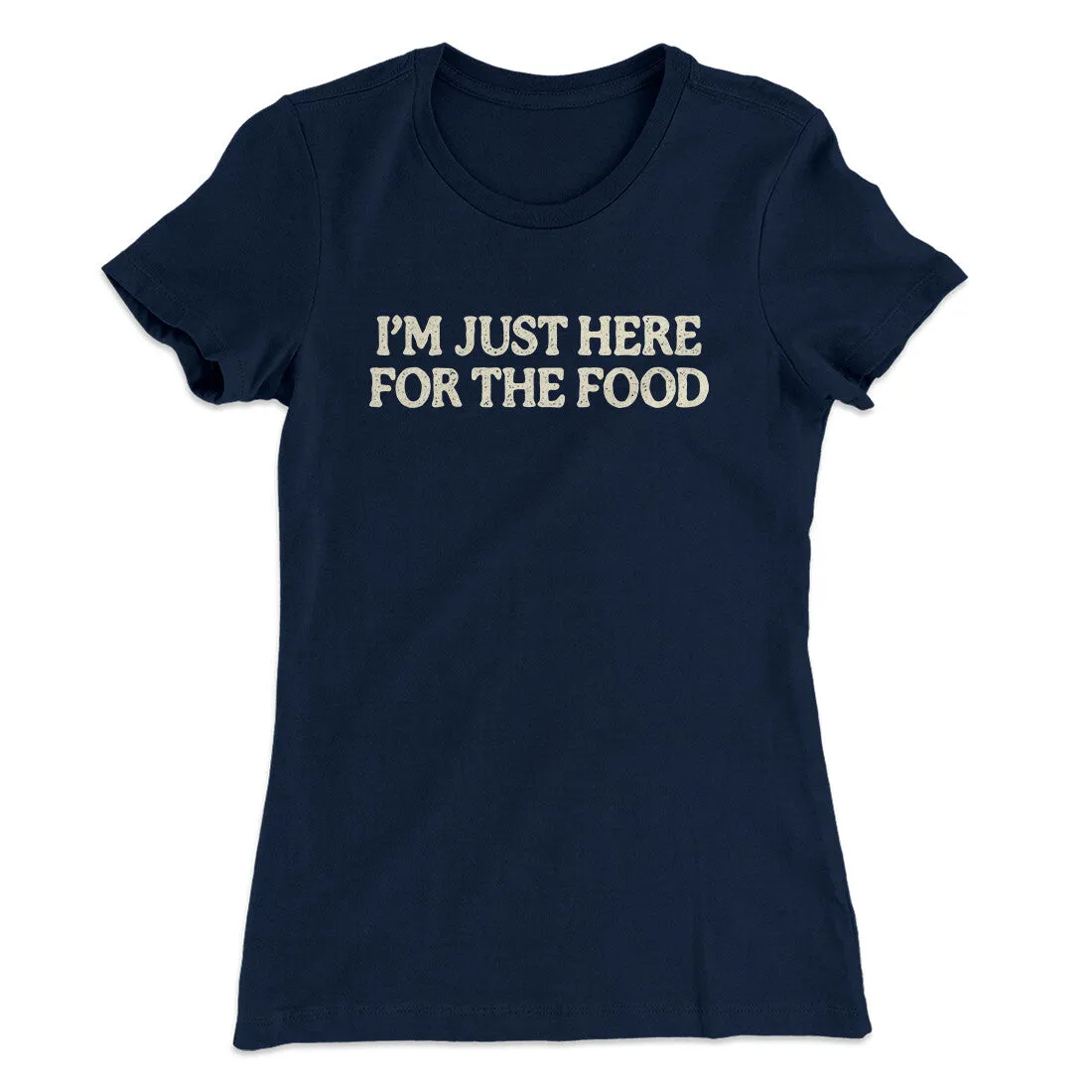 I’m Just Here For The Food Funny Thanksgiving Women's T-Shirt