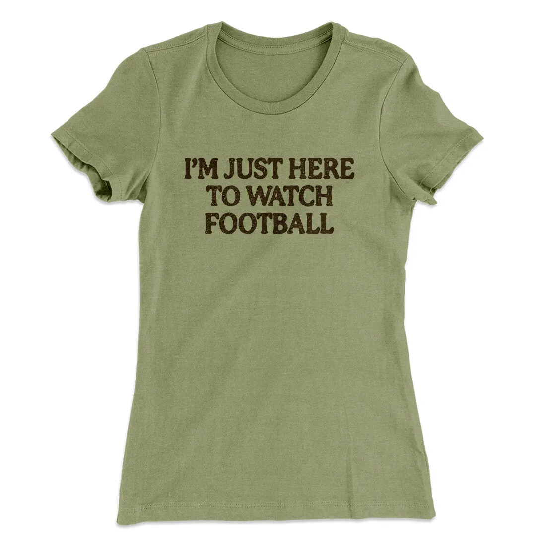 I’m Just Here To Watch Football Funny Thanksgiving Women's T-Shirt