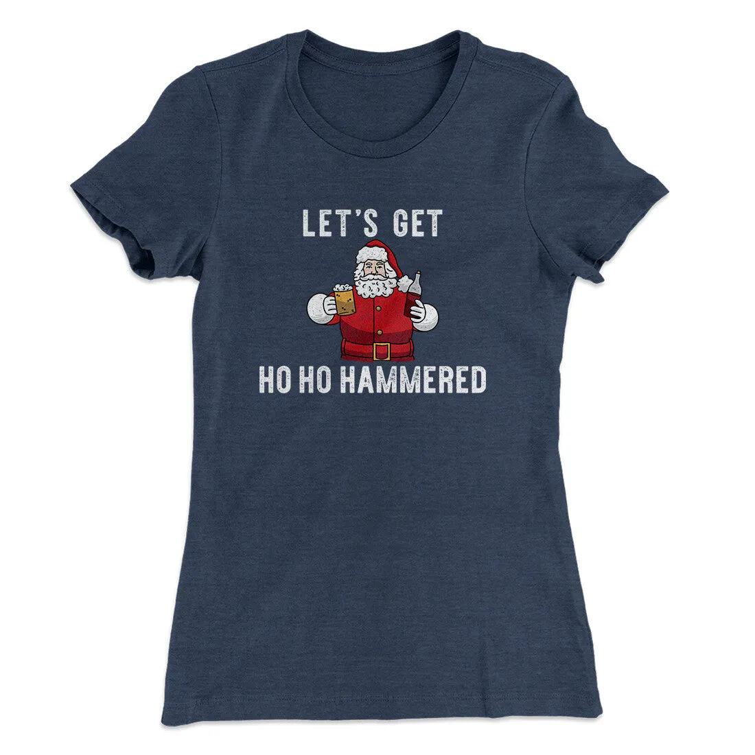 Lets Get Ho Ho Hammered Women's T-Shirt