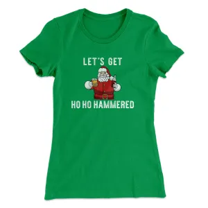 Lets Get Ho Ho Hammered Women's T-Shirt