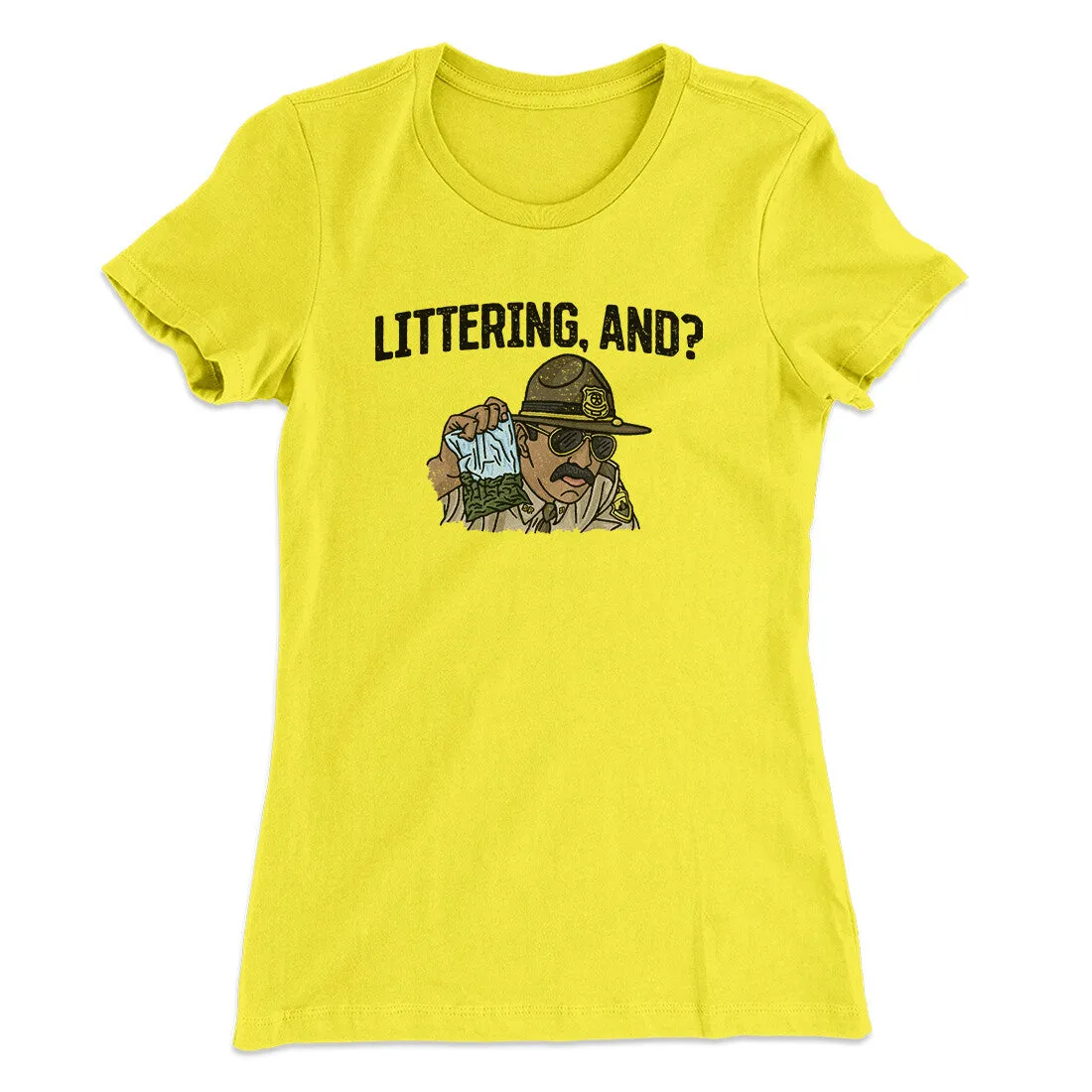 Littering, And? Women's T-Shirt