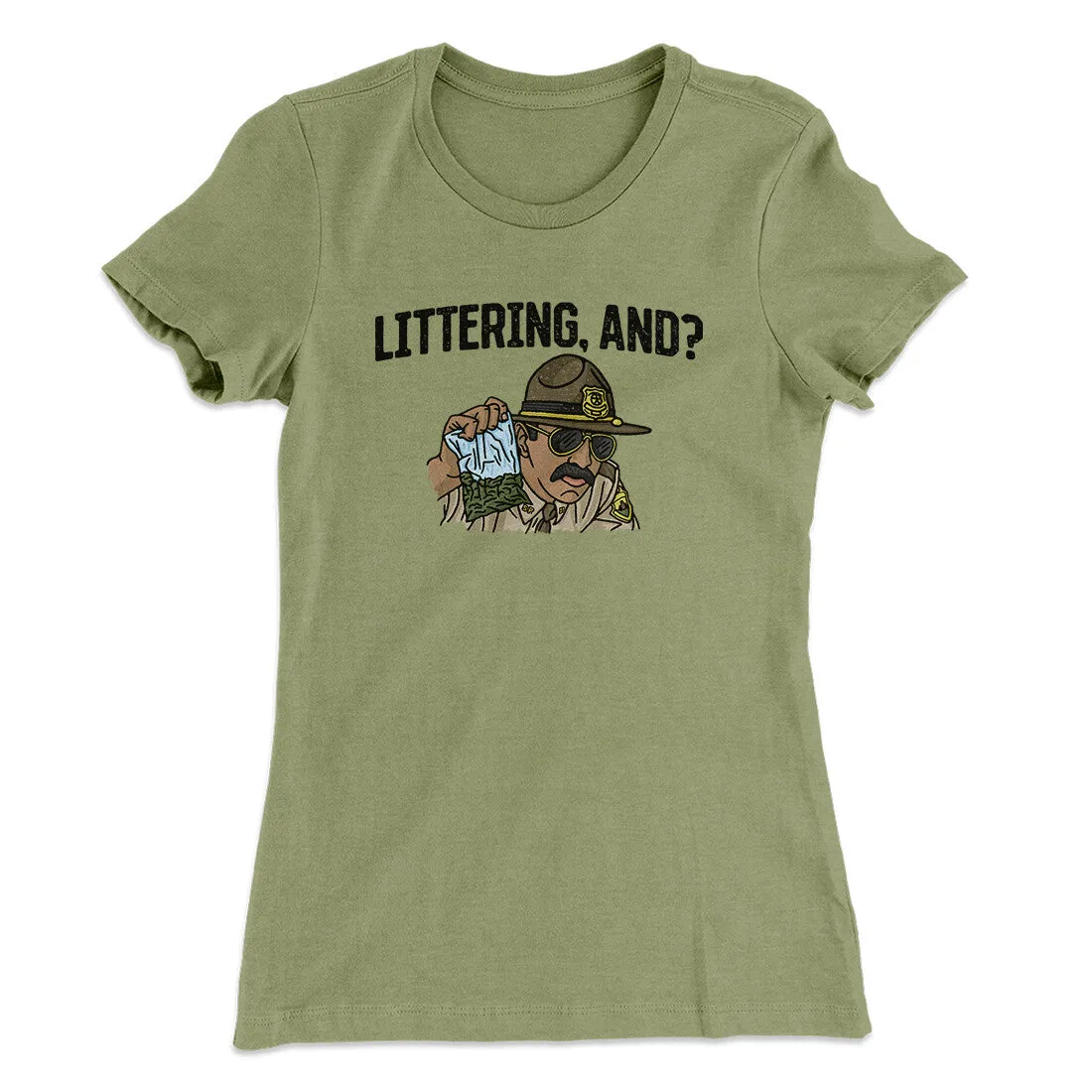 Littering, And? Women's T-Shirt