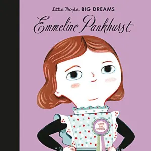 Little People, Big Dreams Book Emmeline Pankhurst