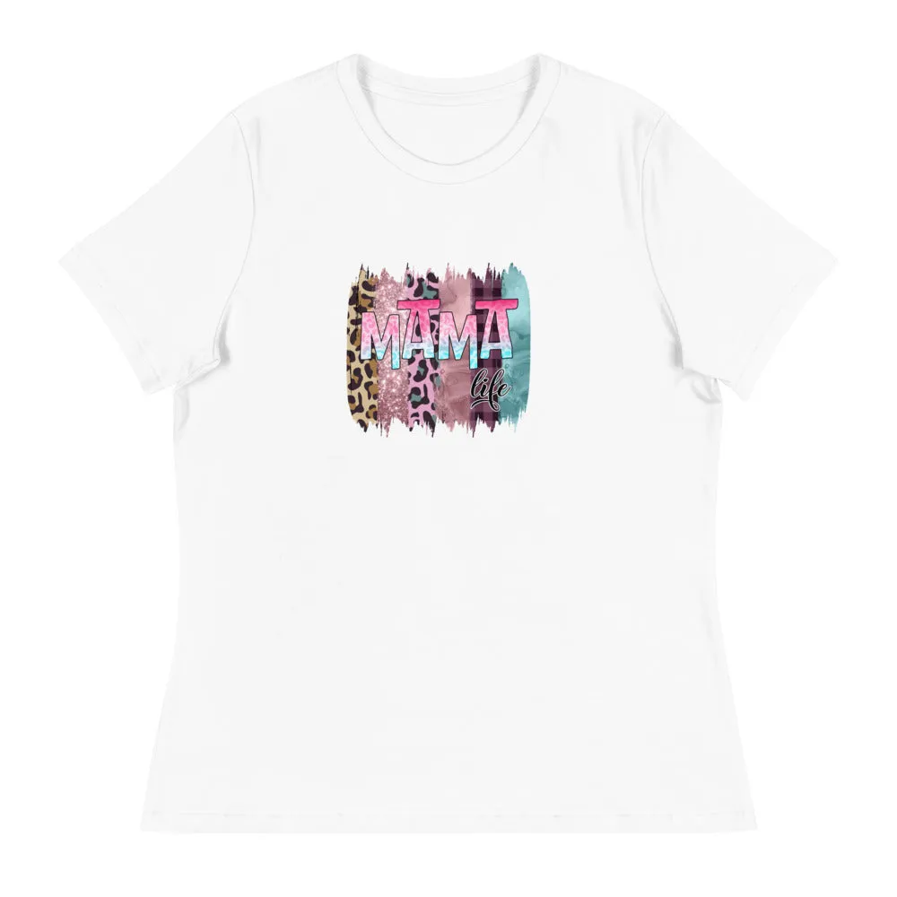 Mama Life - Women's Relaxed T-Shirt
