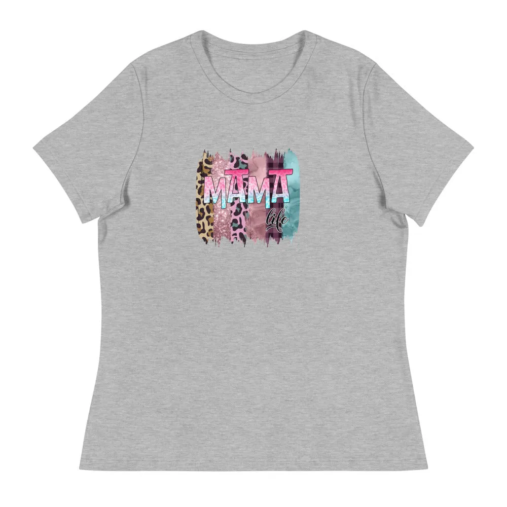 Mama Life - Women's Relaxed T-Shirt