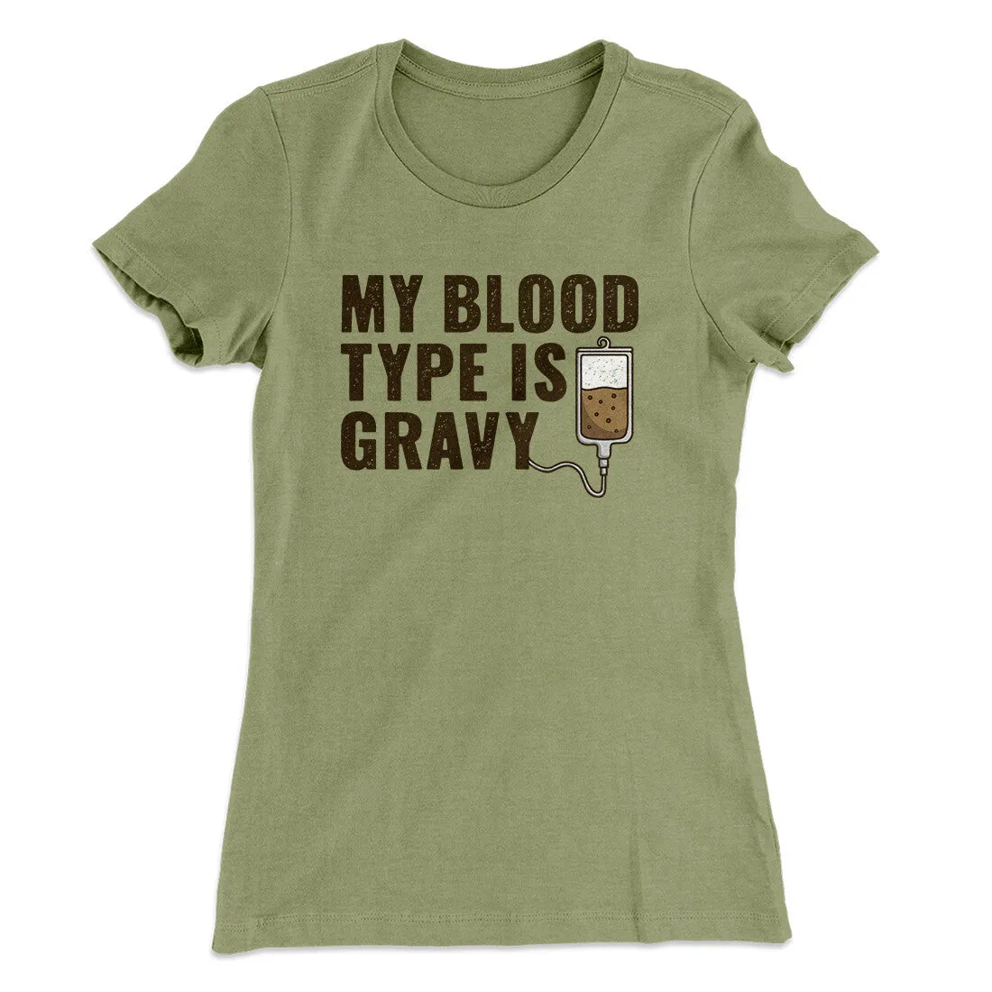 My Blood Type Is Gravy Funny Thanksgiving Women's T-Shirt