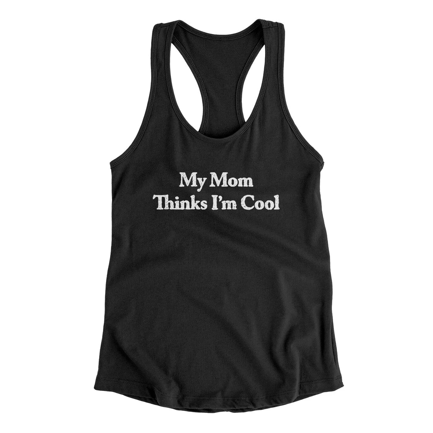 My Mom Thinks I’m Cool Women's Racerback Tank