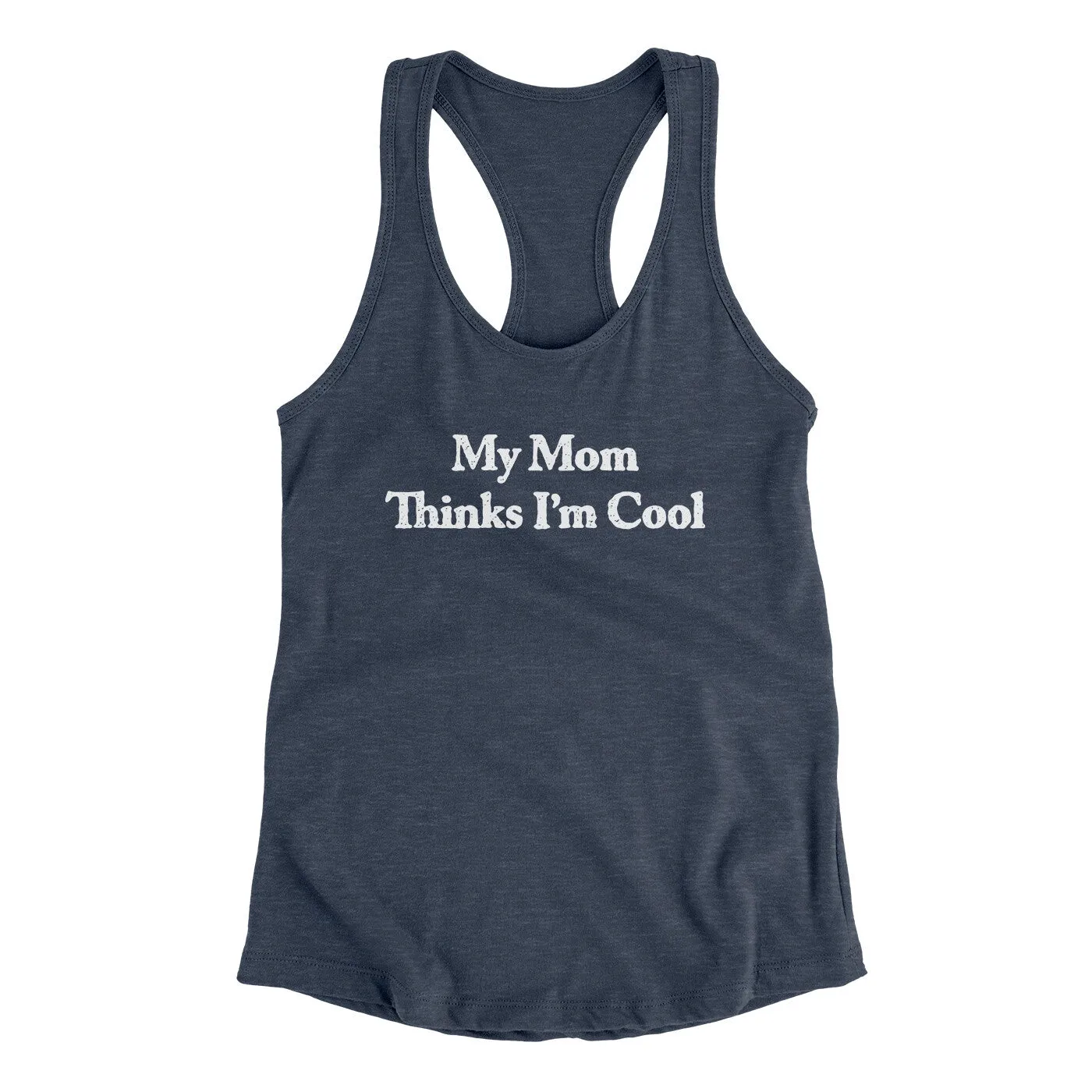 My Mom Thinks I’m Cool Women's Racerback Tank